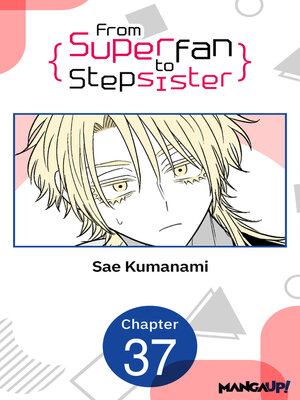 cover image of From Superfan to Stepsister, Chapter 37